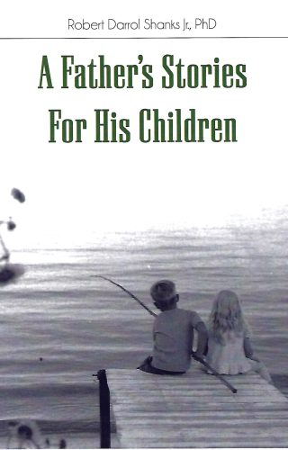 A FATHER STORIED FOR HIS CHILDREN AUTHOR ROBERT SHANKS